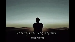 Xaiv Tsis Tau Yog Koj Tus - Yeej Xiong (Video Lyric Cover)