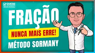 Frações Nunca mais erre! - Método Sormany