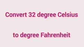 Convert 32 degree Celsius to degree Fahrenheit | Learnmaths