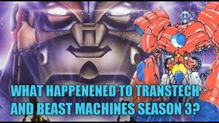 What Happened to Beast Machines Season 3 & Transtech Transformers with Story Editor Bob Skir.