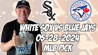 Chicago White Sox vs Toronto Blue Jays 5/28/24 MLB Pick & Prediction | MLB Betting Tips