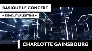 CHARLOTTE GAINSBOURG - Deadly Valentine - Basique, le concert