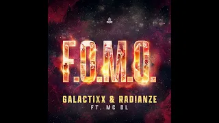 Galactixx, Radianze, MC DL - F.O.M.O. (Extended Mix) [Roughstate]