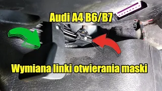 Wymiana linki otwierania maski Audi A4 B6/B7 [reup]