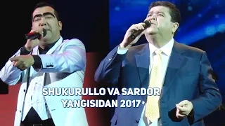 Shukurullo Isroilov va Sardor Mamadaliyev - Yangisidan 2017 | Шукурулло ва Сардор - Янгисидан 2017