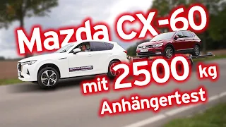 Praxistest: Mazda CX-60 mit 2500 kg Anhängelast (Hänger + VW Tiguan) | Towing-Mode + 0-80 km/h  Test