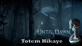 Until Dawn Türkçe Altyazılı Bonus: Totemlerin Ardında ki Gizem