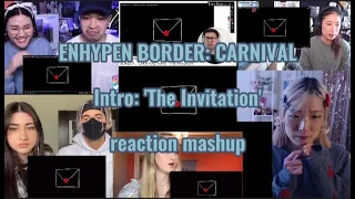 ENHYPEN BORDER: CARNIVAL Intro: 'The Invitation' || reaction mashup