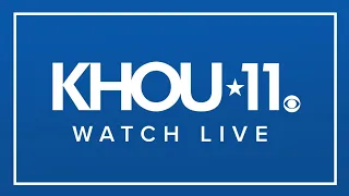 LIVE NOW: KHOU 11 News at 5:30