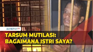 Tarsum, Pelaku Mutilasi di Ciamis Tanyakan Kondisi Istrinya