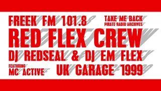 UK Garage Classics 1999 | Freek FM 101.8 | Red Flex Crew: DJ Redseal & DJ Em Flex with MC Active