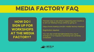 Media Factory FAQs: How do I sign up for workshops?