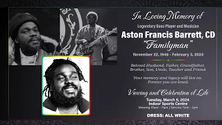 Celebration of Life for Aston “Familyman” Barrett, CD - March 5, 2024 - 10:30 AM - Kingston, Jamaica