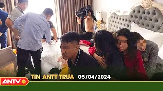 Tin tức an ninh trật tự nóng, thời sự Việt Nam mới nhất 24h trưa ngày 5/4 | ANTV