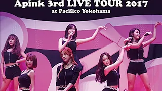 (4K) 에이핑크 💋 3years Apink 3rd LIVE TOUR 2017 at pacifico Yokohama 💋