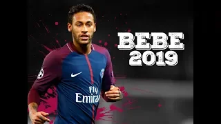 Neymar Jr - BEBE - Sublime Skills and Goals 2019 - Full HD