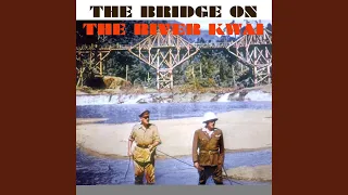 The River Kwai March: Colonel Bogie