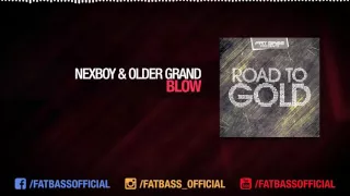 NEXBOY & Older Grand - BLOW (Original Mix) [ROAD TO GOLD]