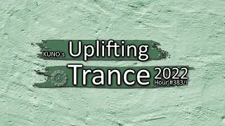 KUNO´s UPLIFTING TRANCE HOUR 383 [MIX January 2022] 🎵