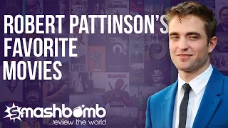 Robert Pattinson's Favorite Movies | Smashbomb