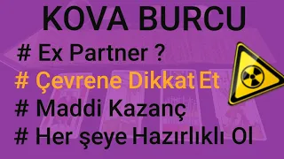 KOVA BURCU TAROT FALI - EX PARTNER - MADDİ KAZANÇ - ÇEVRENE DİKKAT - AŞK - PARA