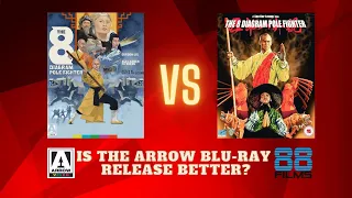 The 8 Diagram Pole Fighter Arrow Blu-Ray vs 88 Films. Worth the upgrade?