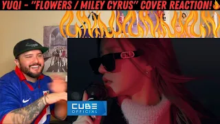 YUQI - "Flowers / Miley Cyrus" Cover Reaction!
