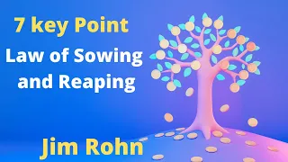 Jim Rohn - Seven Key Point Law of Sowing and Reaping