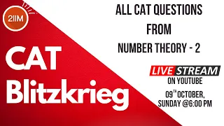 All CAT Questions from Number Theory - 2 |CAT 2017 - 2021| CAT Blitzkrieg Series | 2IIM CAT
