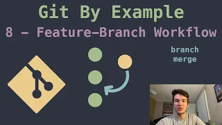 Git By Example 8 - Workflows (Feature - Branch)