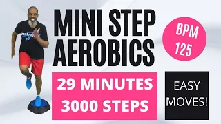 Easy Mini Step Aerobics | 125 BPM | 28 Minutes | Beginner, Baby Boomer, Senior Friendly!