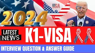 USA K-1 FIANCE VISA INTERTERVIEW QUESTIONS & ANSWERS GUIDE 2024 / US EMBASSY..