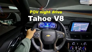 2023 Chevrolet Tahoe V8 6.2 POV night drive