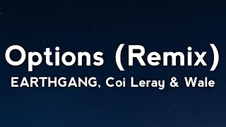 EARTHGANG, Coi Leray & Wale - Options (Remix) [Lyrics]