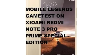 Xioami Redmi Note 3 Pro Prime Special Edition: Gametest Mobile Legends