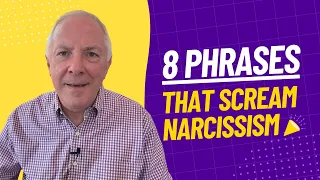 8 Phrases That Scream Narcissism