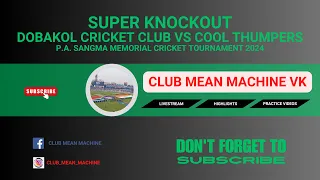 Live Cricket Match | DOBAKOL CRICKET CLUB vs COOL THUMPERS | 16-May-24 07:18 PM 10 | P.A.SANGMA MEM