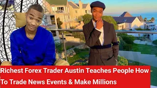 Richest Forex Trader Austin Teaches People How To Trade News Events & Make Millions Dollars