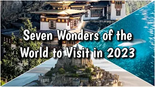 Seven Wonders of the World to Visit in 2023 | Meet The World NOW!