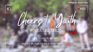 [Vietsub + Lyrics] Cheers to youth - SEVENTEEN