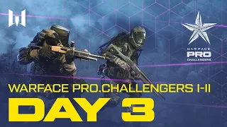 Турнир Warface PRO.Challengers I-II. Day 3