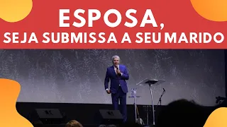 ESPOSA, SEJA SUBMISSA A SEU MARIDO - Hernandes Dias Lopes