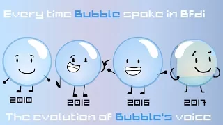 Every time that bubble spoke in BFDI [Evolution of Bubble's voice]