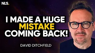 I Made A Huge Mistake Coming Back! - (NDE) Sent Me Back  |  Mystical Gifts | David Ditchfield