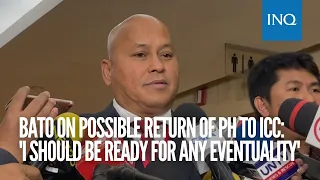 Bato dela Rosa on possible return of PH to ICC: 'I should be ready for any eventuality'
