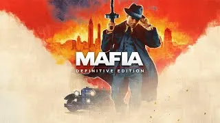 Mafia: Definitive Edition (Стрим 6)