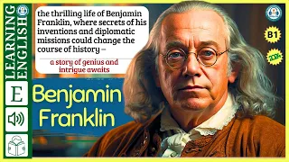 interesting story in English 🔥  Benjamin Franklin🔥 story in English with Narrative Story