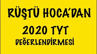 2020 TYT DEĞERLENDİRMESİ ( RÜŞTÜ HOCA )