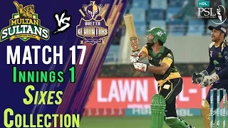 Multan Sultans  Sixes | Quetta Gladiators Vs Multan Sultans  | Match 17 | 7th March | HBL PSL 2018