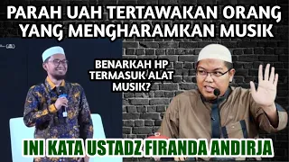 UAH Tertawakan Orang yang Mengharamkan Musik tapi Masih Pakai HP, Ustadz Firanda Andirja